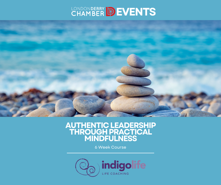 Authentic Leadership through Practical Mindfulness - 6 week course